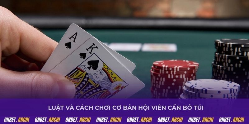 Luật và cách chơi cơ bản hội viên cần bỏ túi