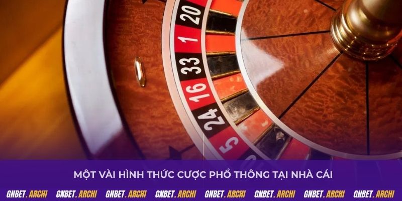 Một vài hình thức cược phổ thông tại nhà cái