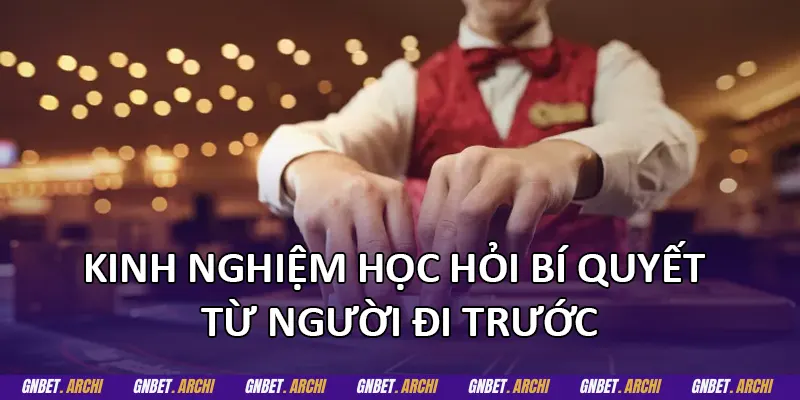 Kinh nghiệm học hỏi bí quyết từ người đi trước